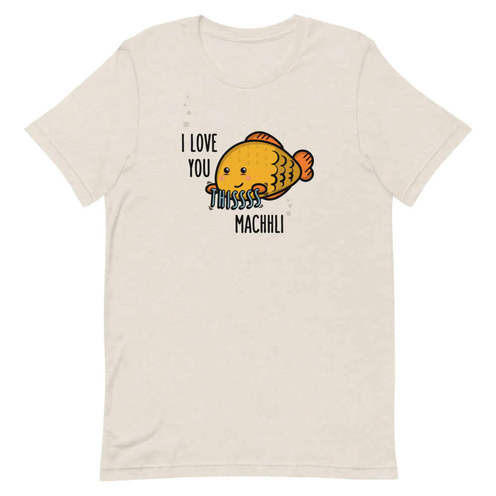 I love you this machhli - Adult T-Shirt