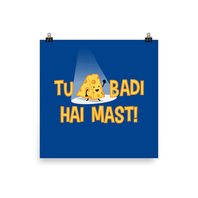 Tu Cheese Badi Hai Mast - Art Print