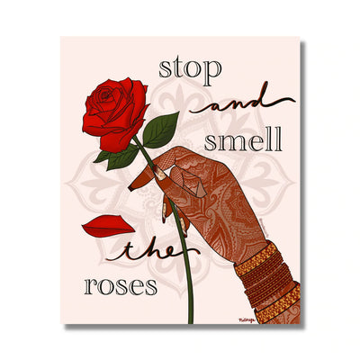 Stop & smell the roses desi print By MyDecorify