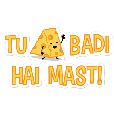 Tu Cheese Badi - Sticker