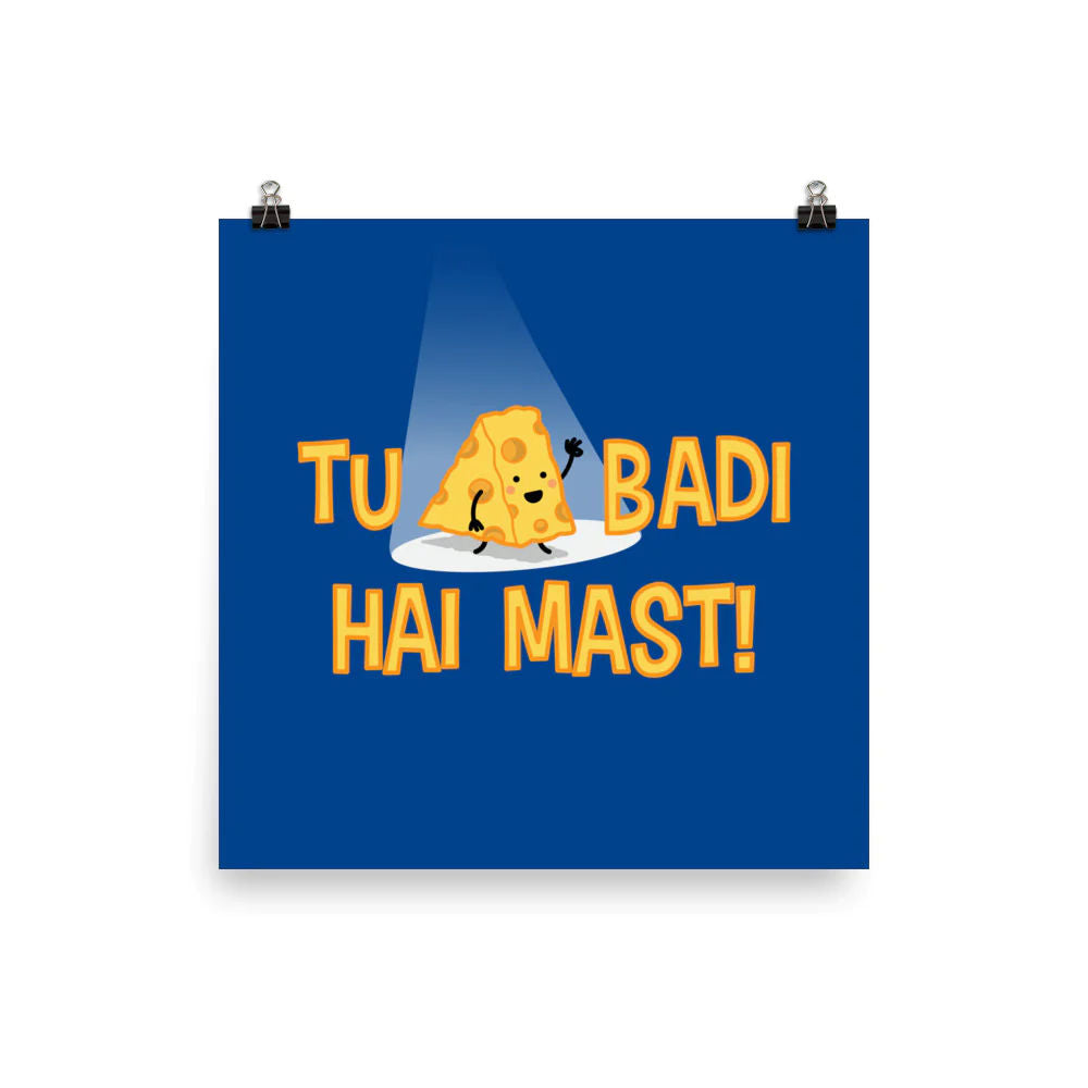 Tu Cheese Badi Hai Mast Art Print by The Cute Pista 