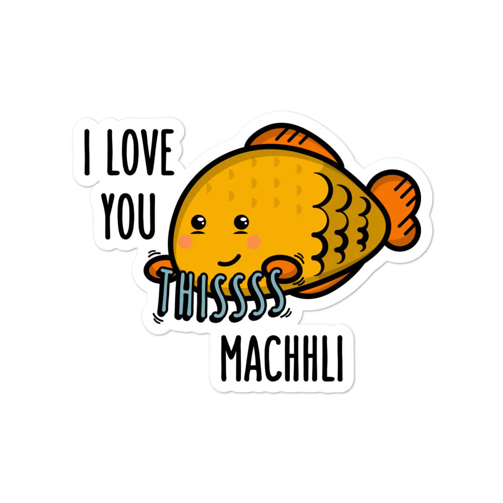I love you this Machhli - Sticker
