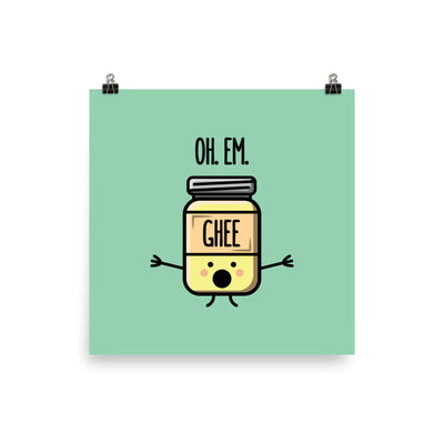 Oh Em Ghee - Matte Print