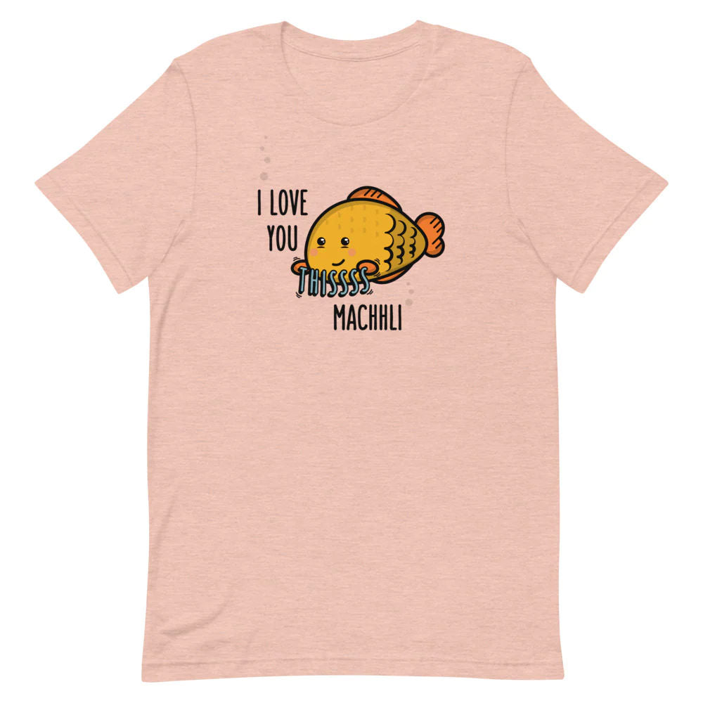 I love you this machhli - Adult T-Shirt