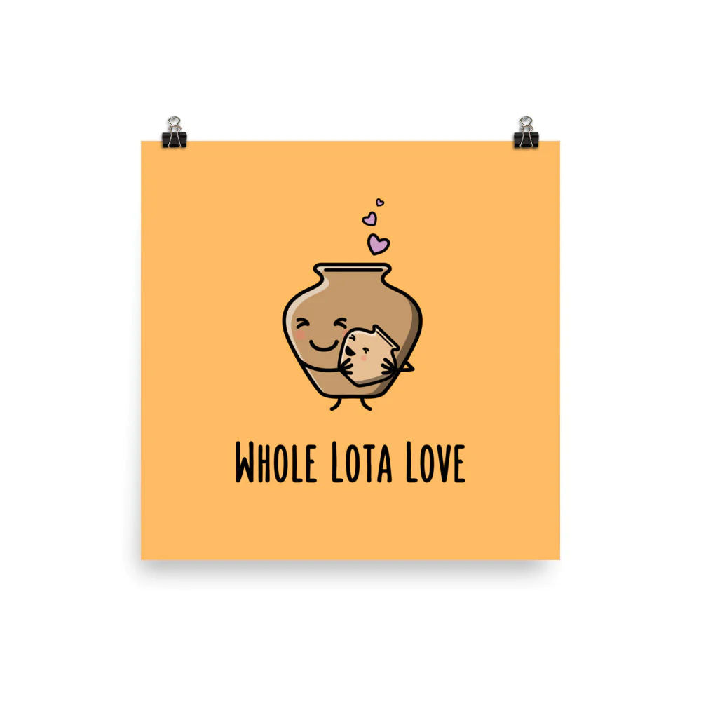 Whole Lota Love - Matte Print