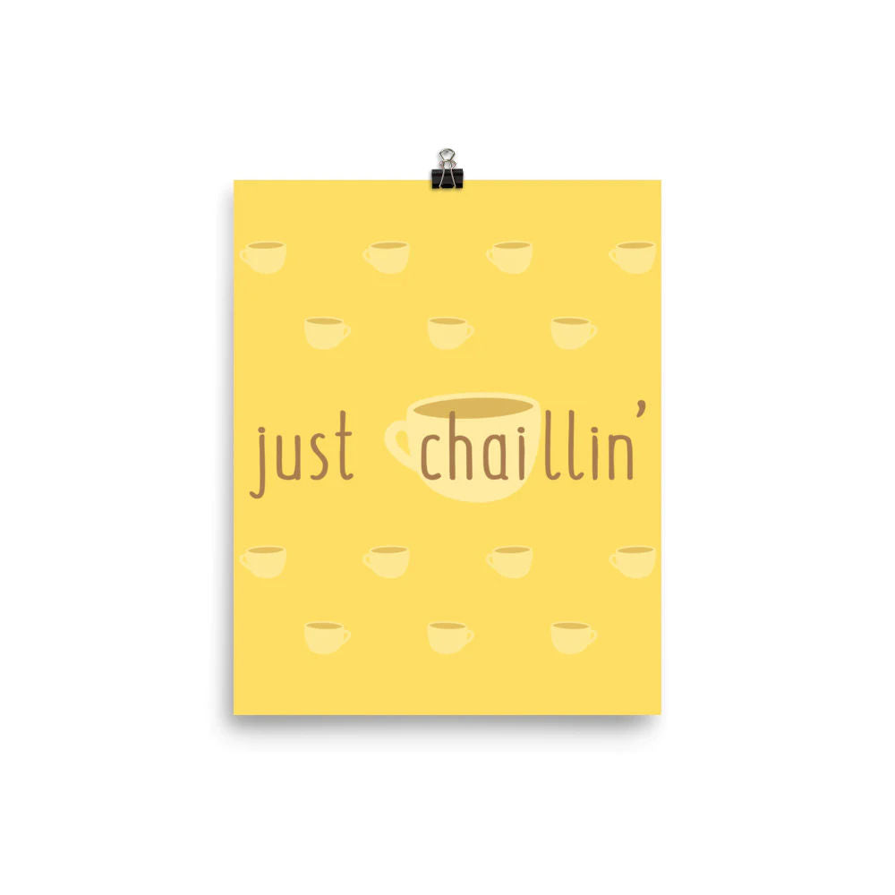 Just Chaillin Matte Print by The Cute Pista