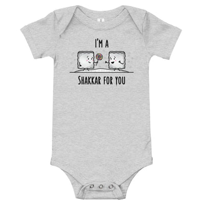 I'm a Shakkar for you - Baby Onesie