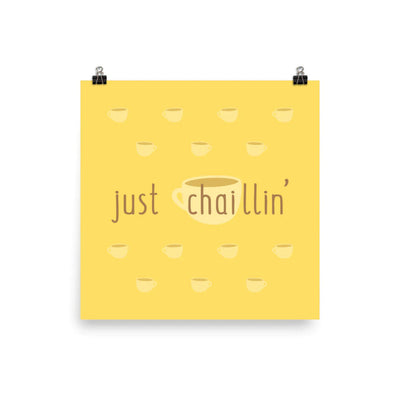 Just Chai-llin' (text) - Matte Print