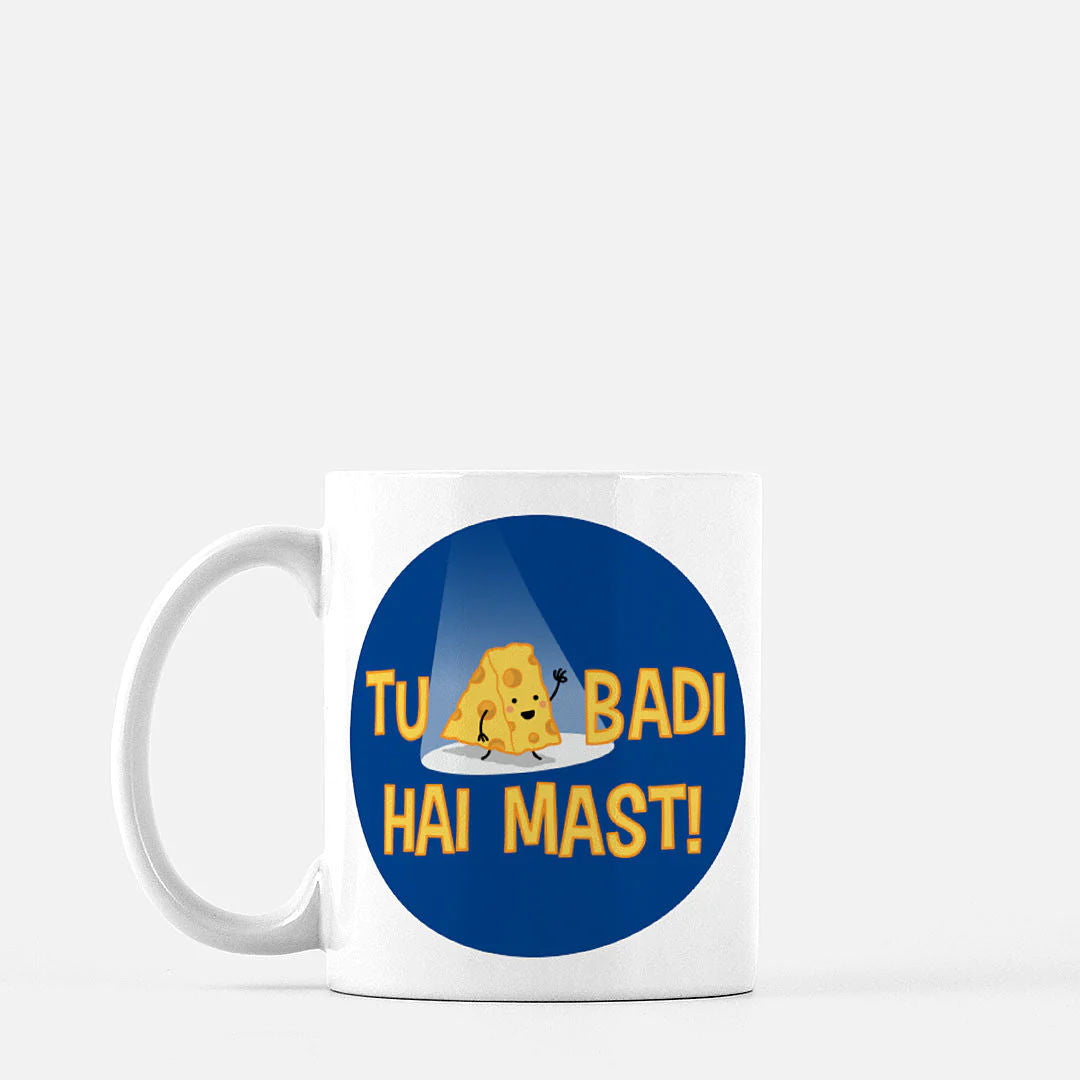 Tu Cheese madi hai mast  Mug by The Cute Pista