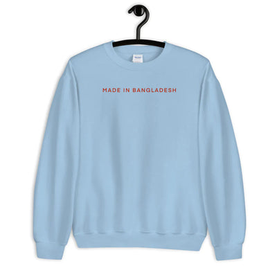 Made in Bangladesh Sweatshirt by Labyrinthave