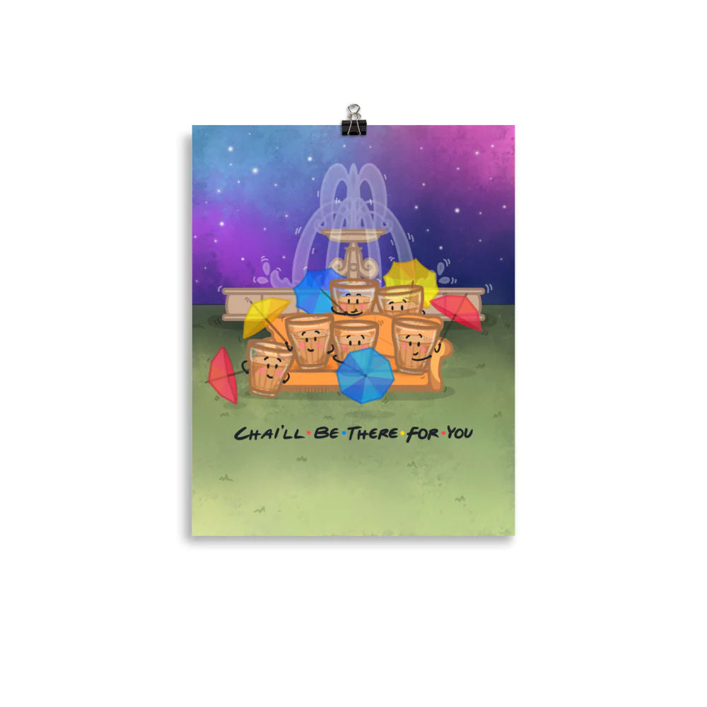 Chai'll be there for you Art Print by The Cute Pista