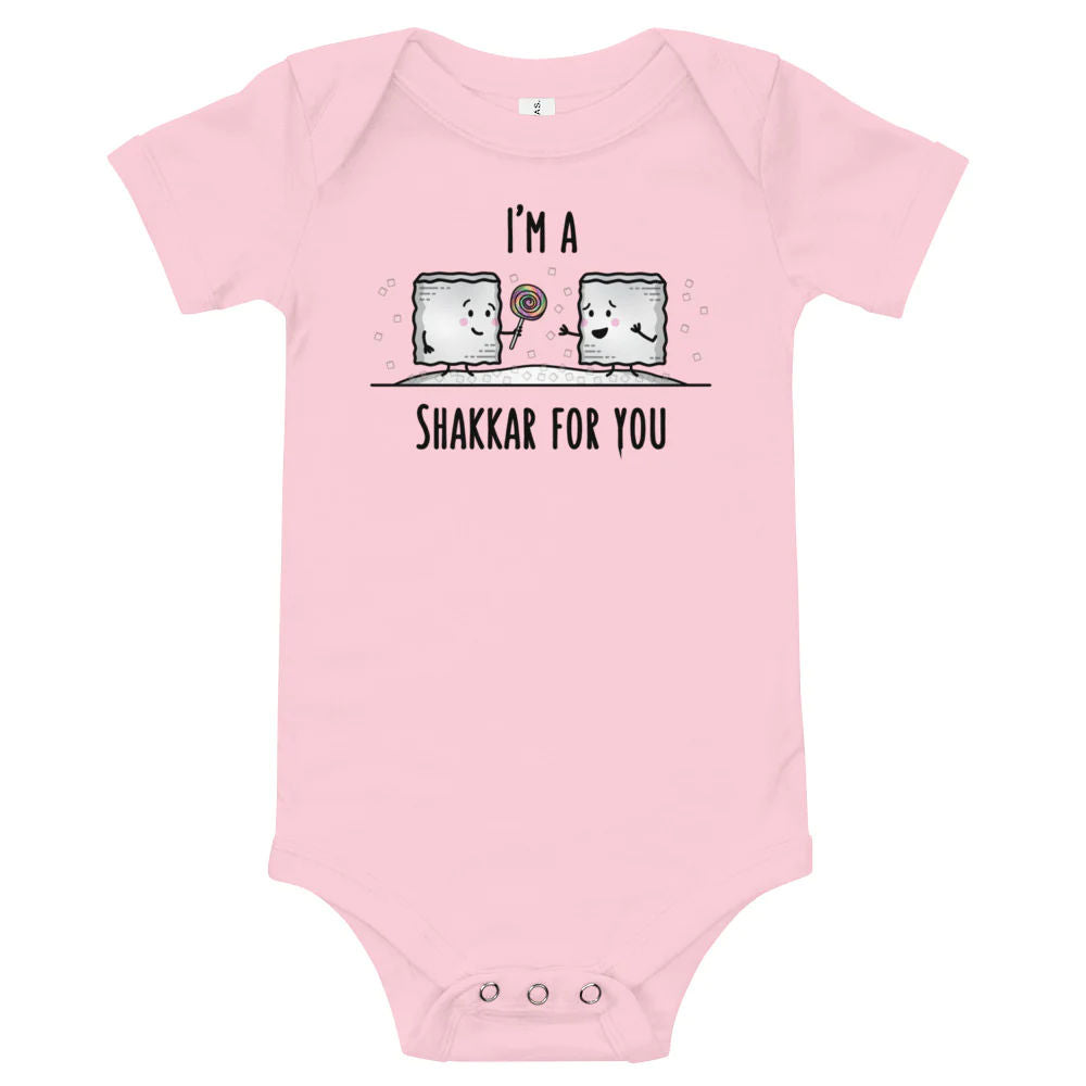I'm a Shakkar for you - Baby Onesie