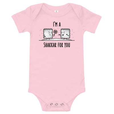 I'm a Shakkar for you - Baby Onesie