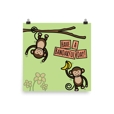 Have a Bandarful Day Art Print by The Cute Pista