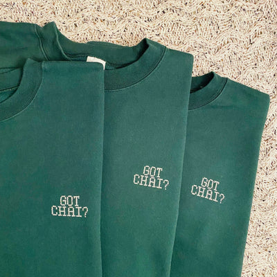 Got Chai? Crewneck/Sweatshirt (100% of Proceeds Donated) - Original Design