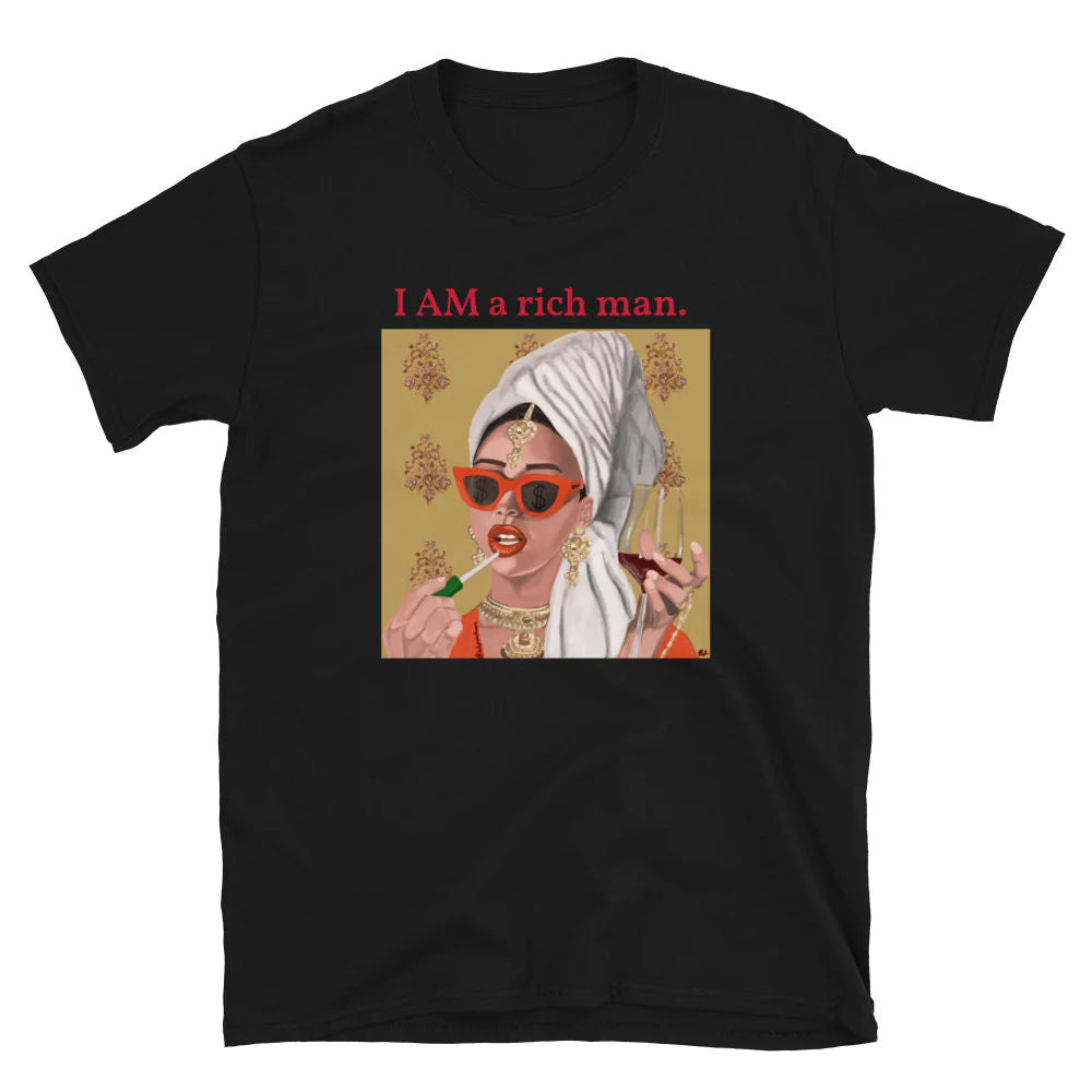 "I Am a Rich Man" Unisex T-Shirt