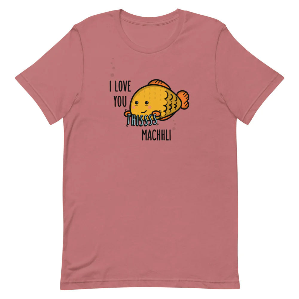I love you this machhli - Adult T-Shirt