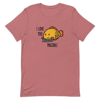 I love you this machhli - Adult T-Shirt