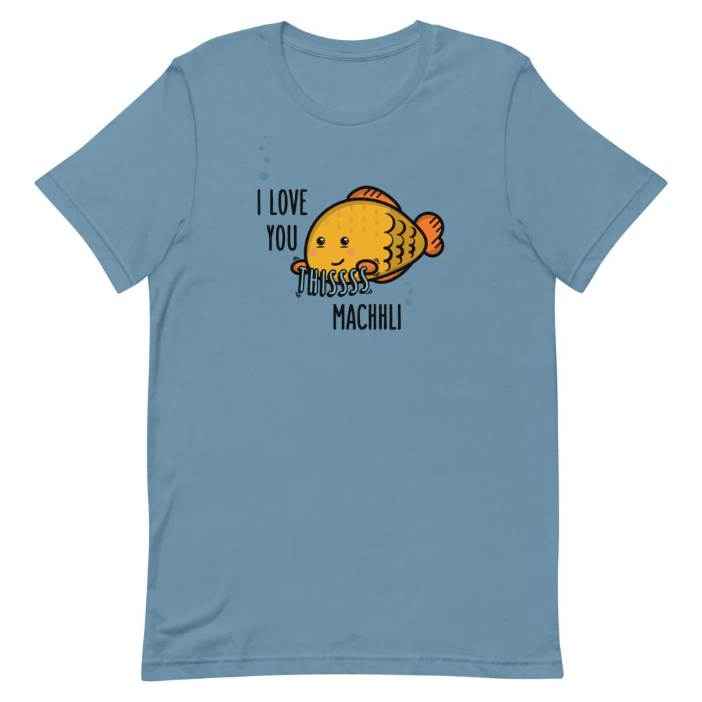 I love you this machhli - Adult T-Shirt