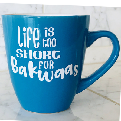 Life is too Short for Bakwaas Mug